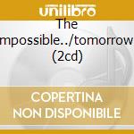 The Impossible../tomorrow.. (2cd) cd musicale di HARVEY ALEX BAND
