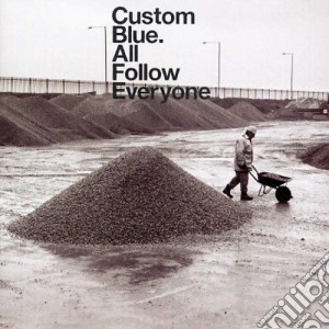 Custom Blue - All Follow Everyone cd musicale di CUSTOM BLUE