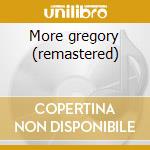 More gregory (remastered) cd