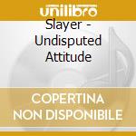 Slayer - Undisputed Attitude cd