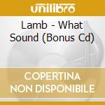 Lamb - What Sound (Bonus Cd) cd