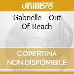 Gabrielle - Out Of Reach cd musicale di GABRIELLE