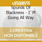 Spunds Of Blackness - I`M Going All Way cd