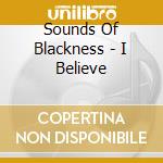 Sounds Of Blackness - I Believe cd