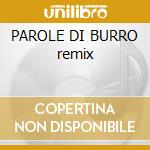 PAROLE DI BURRO remix cd