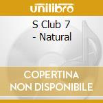 S Club 7 - Natural cd musicale di S Club 7