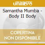 Samantha Mumba - Body II Body cd