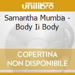 Samantha Mumba - Body Ii Body cd