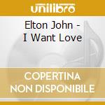 Elton John - I Want Love cd