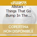Allstars - Things That Go Bump In The Night cd