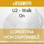 U2 - Walk On cd musicale di U2