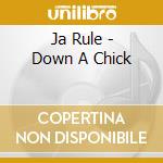 Ja Rule - Down A Chick cd
