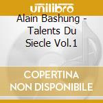 Alain Bashung - Talents Du Siecle Vol.1 cd