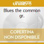 Blues the common gr. cd musicale di Kenny Burrell