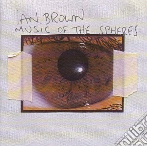 Ian Brown - Music Of The Spheres cd musicale di Ian Brown