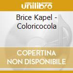 Brice Kapel Coloricocola cd