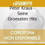 Peter Kraus - Seine Groessten Hits cd musicale di Peter Kraus