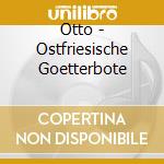 Otto - Ostfriesische Goetterbote cd