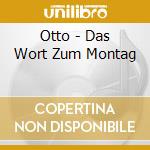 Otto - Das Wort Zum Montag cd musicale di Otto