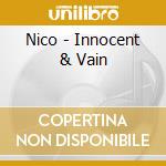 Nico - Innocent & Vain cd musicale di INNOCENT & VAIN
