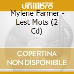 Mylene Farmer - Lest Mots (2 Cd) cd