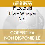 Fitzgerald Ella - Whisper Not cd
