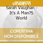 Sarah Vaughan - It's A Man?S World cd