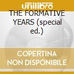 THE FORMATIVE YEARS (special ed.) cd