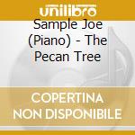 Sample Joe (Piano) - The Pecan Tree cd