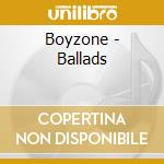 Boyzone - Ballads cd musicale di Boyzone
