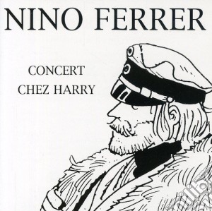 Nino Ferrer - Concert Chez Harry V. cd musicale di Nino Ferrer
