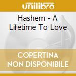 Hashem - A Lifetime To Love cd