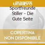 Sportfreunde Stiller - Die Gute Seite cd