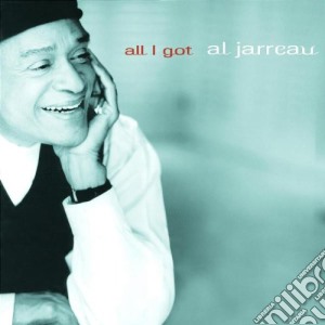 Al Jarreau - All I Got cd musicale di Al Jarreau
