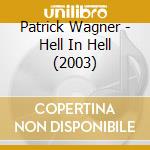 Patrick Wagner - Hell In Hell (2003) cd