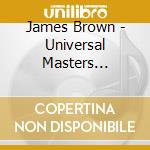 James Brown - Universal Masters Collection cd musicale di James Brown