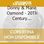 Donny & Marie Osmond - 20Th Century Masters: Millennium Collection cd musicale di Donny & Marie Osmond