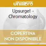 Upsurge! - Chromatology cd