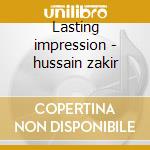 Lasting impression - hussain zakir cd