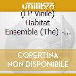(LP Vinile) Habitat Ensemble (The) - The Habitat Ensemble vinile