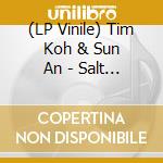 (LP Vinile) Tim Koh & Sun An - Salt And Sugar Look The Same vinile