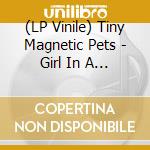 (LP Vinile) Tiny Magnetic Pets - Girl In A White Dress Ep lp vinile