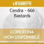 Cendra - 666 Bastards cd musicale di Cendra