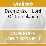 Daemoniac - Lord Of Immolation