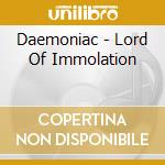 Daemoniac - Lord Of Immolation cd