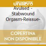 Avulsed - Stabwound Orgasm-Reissue- cd