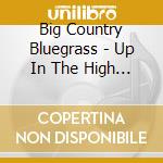 Big Country Bluegrass - Up In The High Country cd