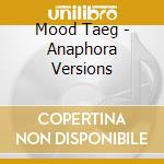 Mood Taeg - Anaphora Versions cd