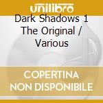 Dark Shadows 1 The Original / Various cd