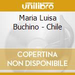 Maria Luisa Buchino - Chile cd musicale di Maria Luisa Buchino